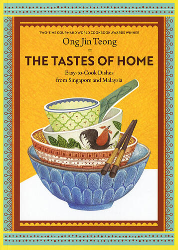 The Tastes of Home: Easy-to-Cook Dishes from Singapore and Malaysia