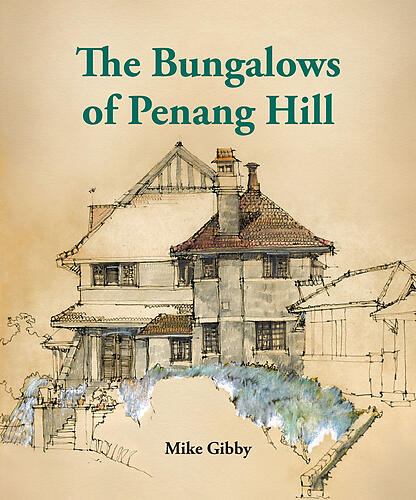 The Bungalows of Penang Hill (Updated 2nd Edition)