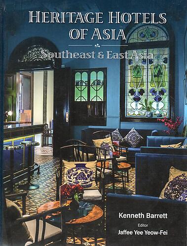 Heritage Hotels of Asia: Southeast & East Asia